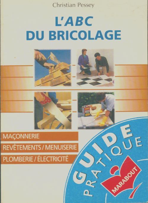 Livrenpoche : L'abc du bricolage - Christian Pessey - Livre