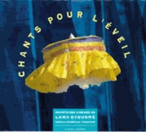 Livrenpoche : Chants pour l'éveil : Chants des disques de Lama Gyourme - Lama Gyourmé - Livre
