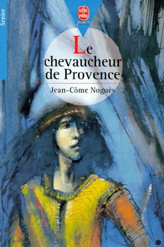 Livrenpoche : Le chevaucheur de Provence - Jean-Côme Noguès - Livre