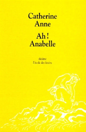 Livrenpoche : Ah ! Anabelle - Catherine Anne - Livre