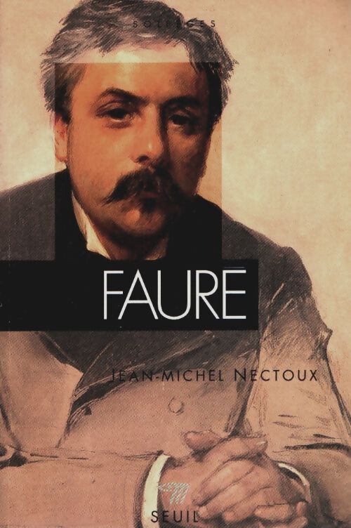 Livrenpoche : Fauré - Jean-Michel Nectoux - Livre