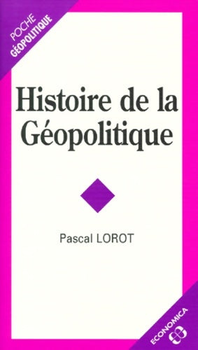 Livrenpoche : Histoire de la géopolitique - Pascal Lorot - Livre