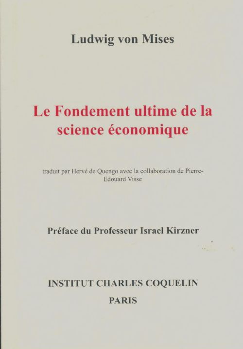 Livrenpoche : Le fondements ultime de la science économique - Ludwig Von Mises - Livre