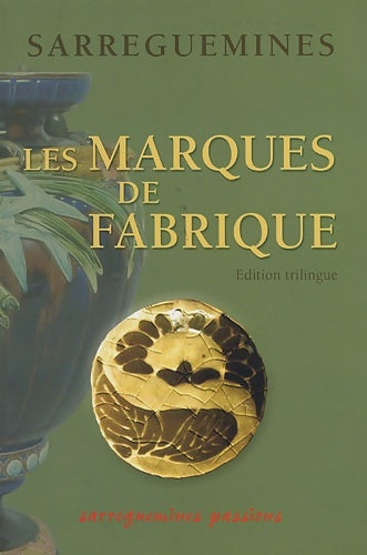 Livrenpoche : Sarreguemines : Les marques de fabrique  - Henri Gauvin - Livre