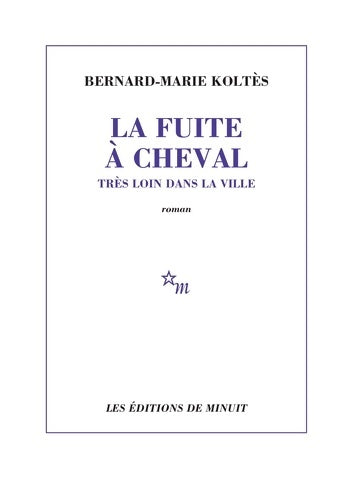 Livrenpoche : La fuite à cheval très loin dans la ville - Bernard-Marie Koltès - Livre