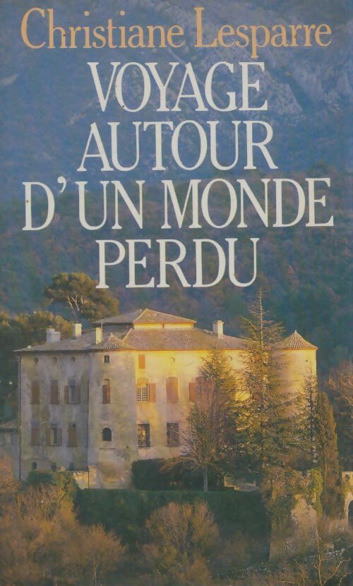 Livrenpoche : Voyage autour d'un monde perdu - Christiane Lesparre - Livre