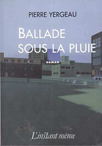 Livrenpoche : Ballade sous la pluie - Pierre Yergeau - Livre