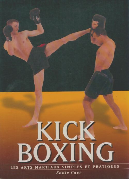 Livrenpoche : Kick boxing - Eddie Cave - Livre
