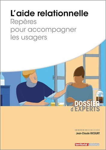 Livrenpoche : L'aide relationnelle - repères pour accompagner les usagers - Jean-Claude Ricourt - Livre