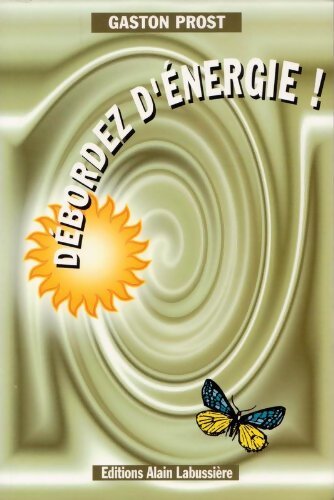 Livrenpoche : Débordez d'énergie !  - Gaston Prost - Livre