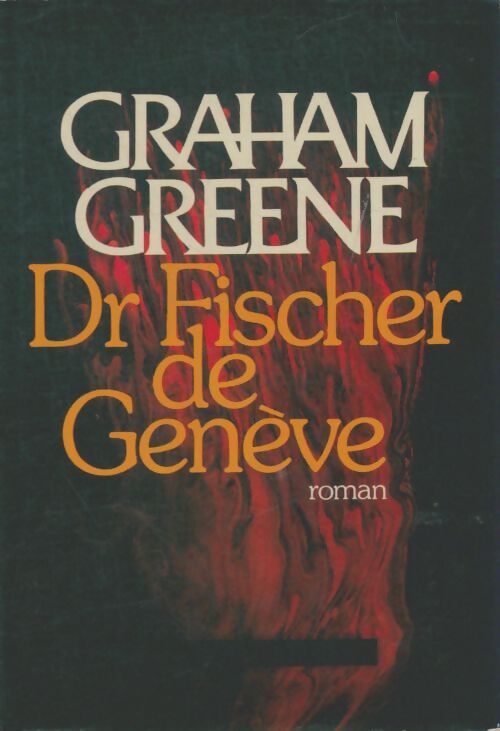 Livrenpoche : Dr. Fischer de Genève - Graham Greene - Livre