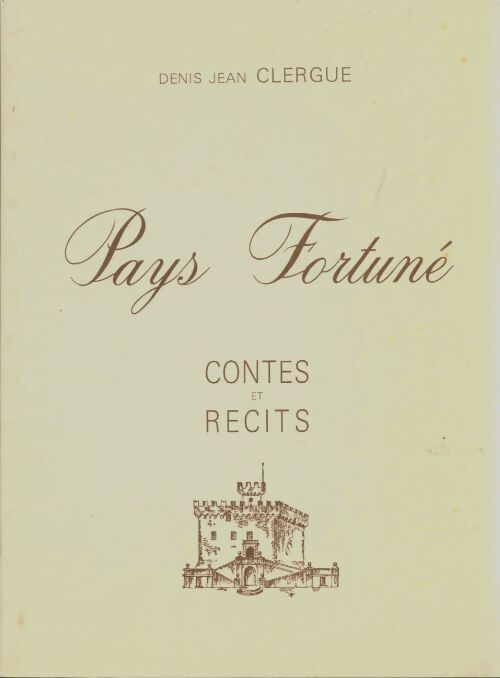Livrenpoche : Pays fortuné contes et récits - Denis Jean Clergue - Livre
