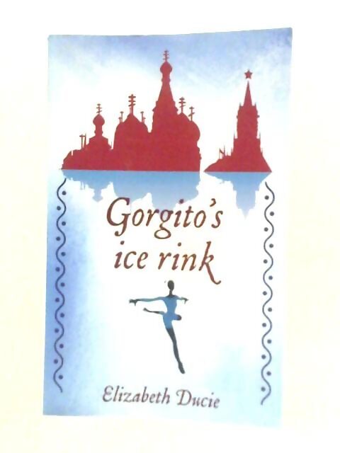 Livrenpoche : Gorgito's ice rink - Elizabeth Ducie - Livre