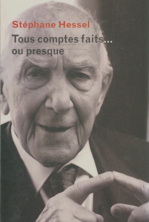 Livrenpoche : Tous comptes faits... Ou presque - Stéphane Hessel - Livre