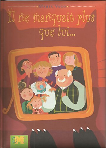 Livrenpoche : Il ne manquait plus que lui ... - Maria Vago - Livre