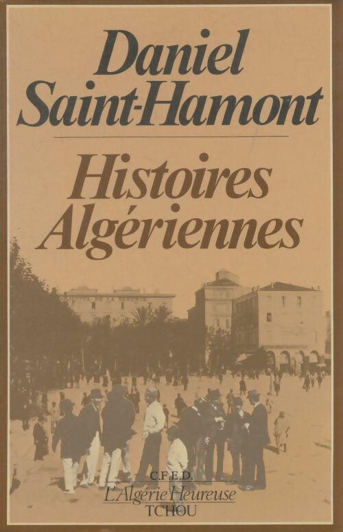Livrenpoche : Histoires algériennes - Daniel Saint-Hamont - Livre