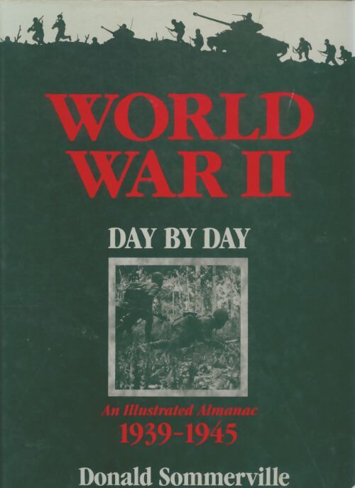Livrenpoche : World war II : Day by day - Donald Sommerville - Livre