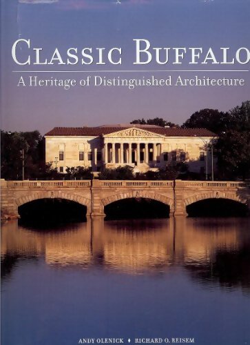 Livrenpoche : Classic Buffalo : A héritage of distinguished arch - Andy Olenick - Livre