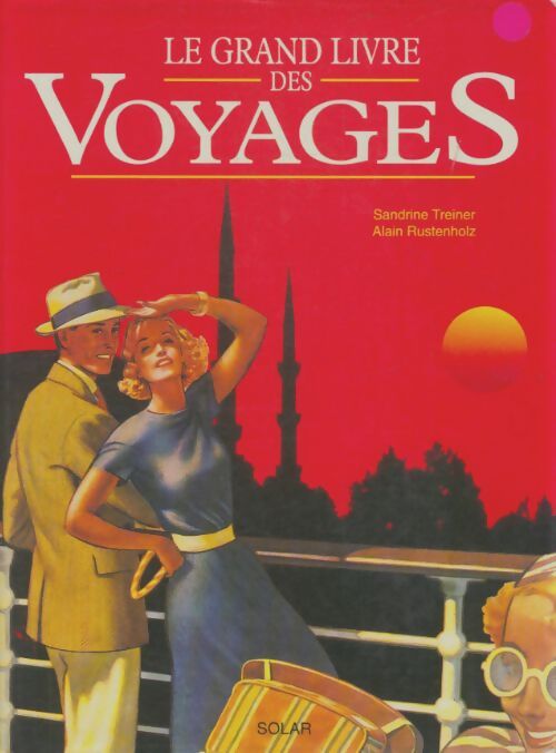 Livrenpoche : Le grand livre des voyages - Sandrine Treiner - Livre