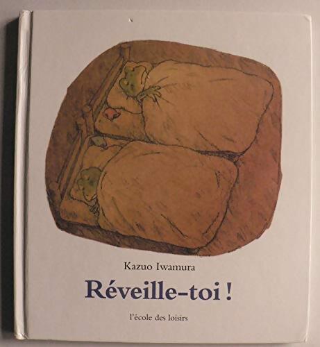 Livrenpoche : Réveille-toi ! - Kazuo Iwamura - Livre