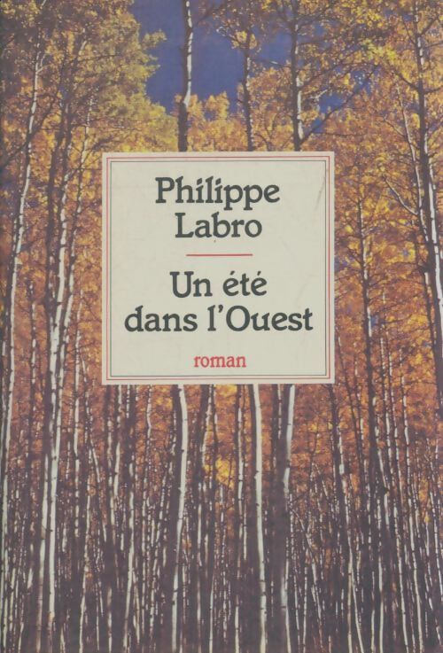 Livrenpoche : Un été dans l'ouest - Philippe Labro - Livre