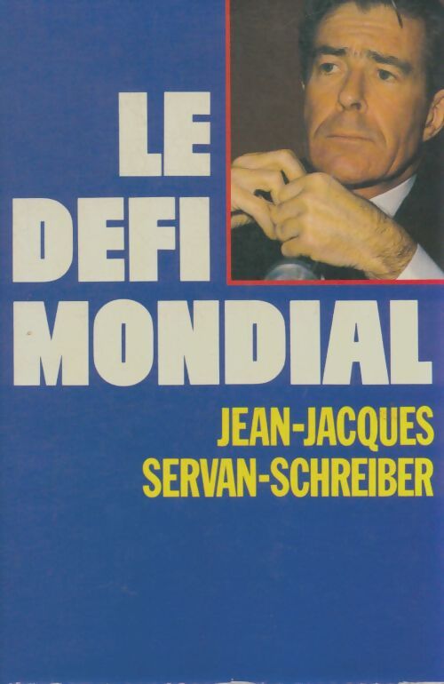 Livrenpoche : Le défi mondial - Jean-Jacques Servan-Schreiber - Livre