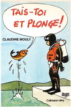 Livrenpoche : Tais-toi et plonge - Claudine Mouly - Livre