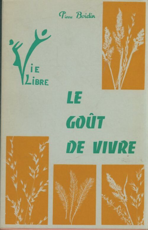 Livrenpoche : Le goût de vivre - Pierre Boidin - Livre