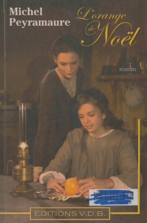 Livrenpoche : L'orange de Noël - Michel Peyramaure - Livre