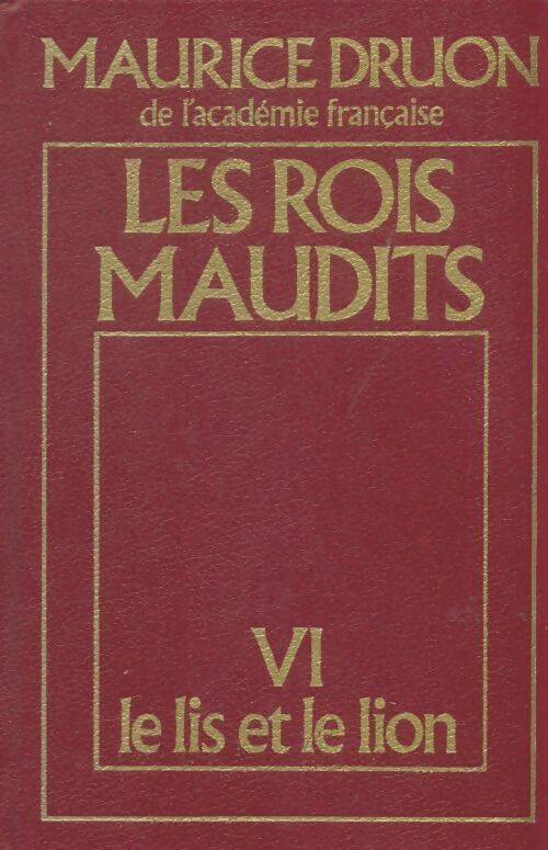 Livrenpoche : Les rois maudits Tome VI : Le lis et le lion - Maurice Druon - Livre