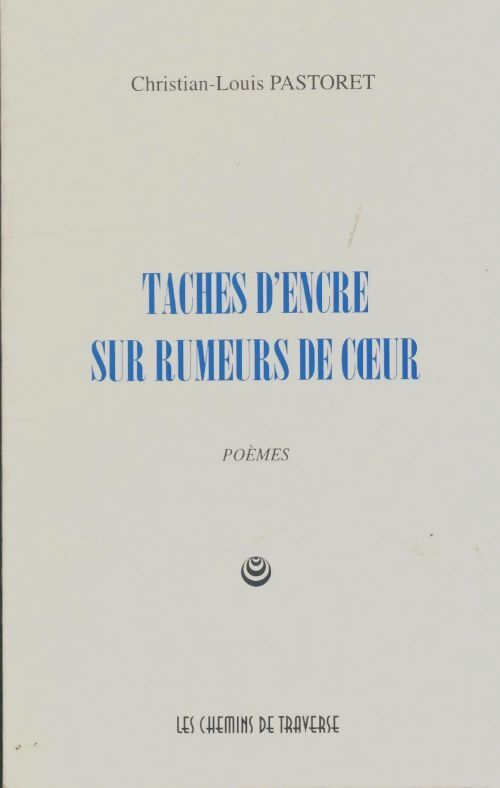 Livrenpoche : Taches d'encre sur rumeurs de coeur - Christian-Louis Pastoret - Livre
