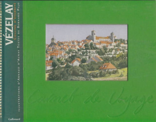 Livrenpoche : Vézelay : Colline d'éternité - Bernard Pujo - Livre