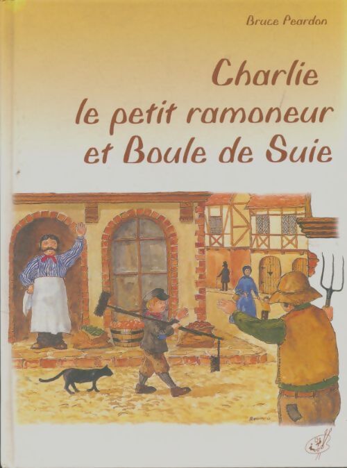 Livrenpoche : Charlie le petit ramoneur et Boule de suie - Bruce Peardon - Livre