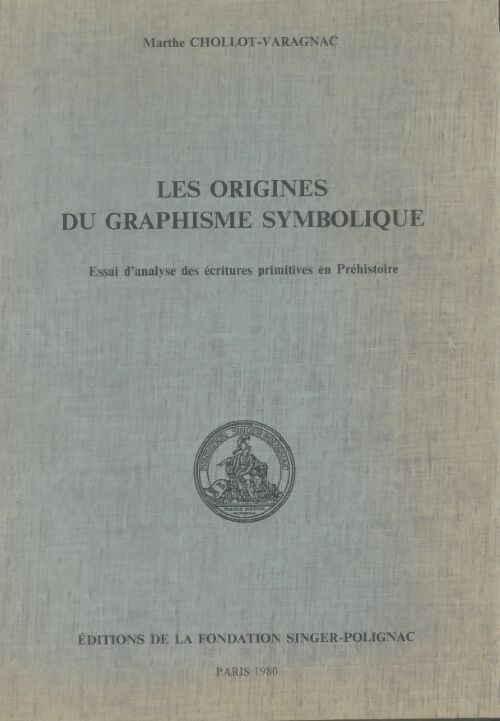 Livrenpoche : Les origines du graphisme symbolique - Marthe Chollot-Varagnac - Livre