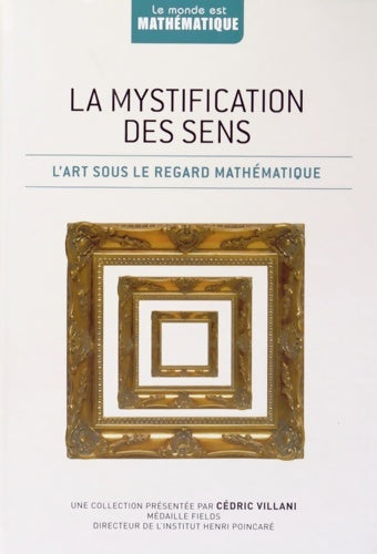 Livrenpoche : La mystification des sens : L'art sous le regard mathématique - Francisco Martin Casalderrey - Livre