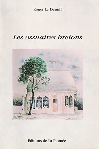 Livrenpoche : Les ossuaires bretons - Roger Le Deunff - Livre