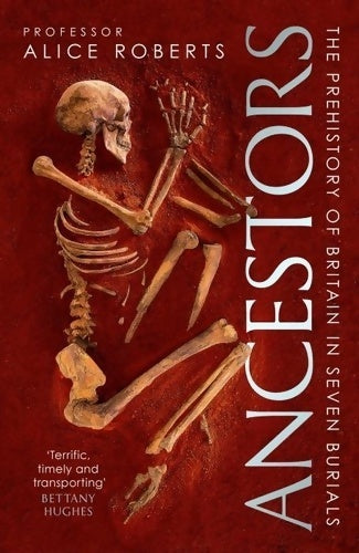 Livrenpoche : Ancestors : A prehistory of britain in seven burials - Alice Roberts - Livre
