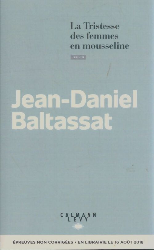 Livrenpoche : La Tristesse des femmes en mousseline - Jean-Daniel Baltassat - Livre