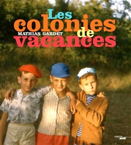 Livrenpoche : Les colonies de vacances - Mathias Gardet - Livre