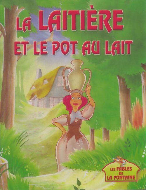 Livrenpoche : La laitière et le pot au lait - Jean De La Fontaine - Livre