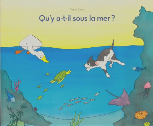 Livrenpoche : Qu'y a-t-il sous la mer? - Maud Sene - Livre
