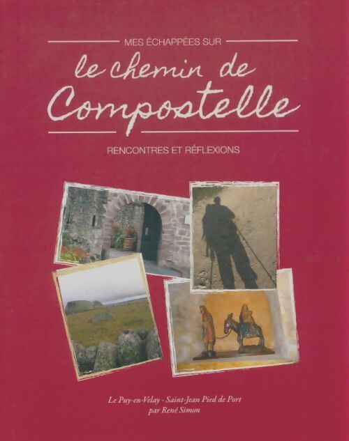 Livrenpoche : Mes échappées sur le chemin de Compostelle - René Simon - Livre