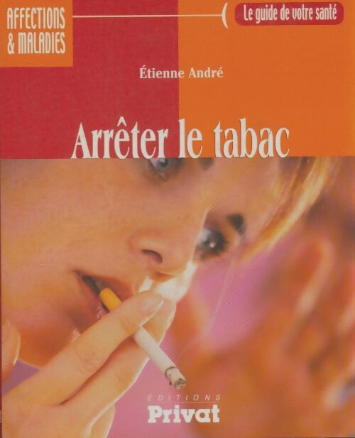 Livrenpoche : Arrêter le tabac - Étienne André - Livre