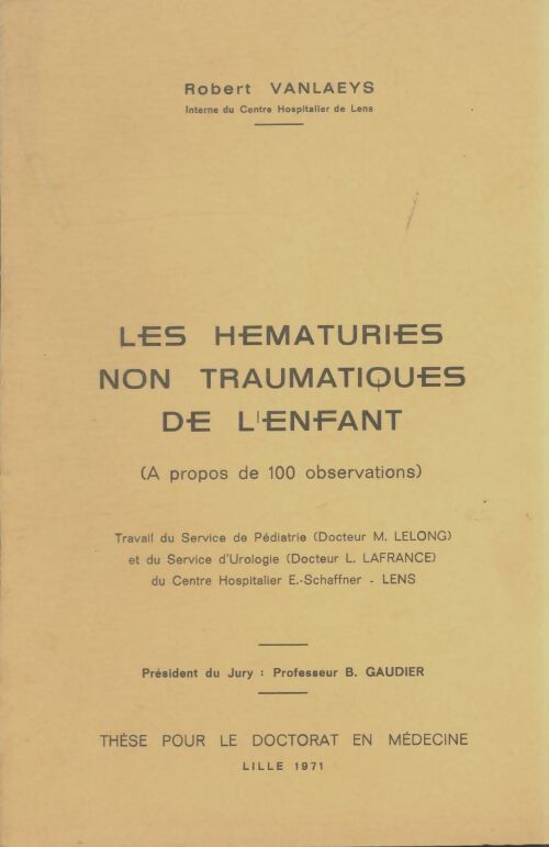 Livrenpoche : Les hématuries non traumatiques de l'enfant - Robert Vanlaeys - Livre