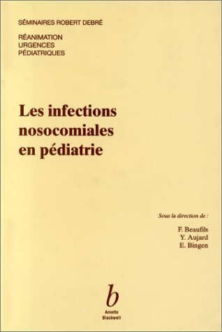 Livrenpoche : Les infections nosocomiales en pédiatrie - François Beaufils - Livre