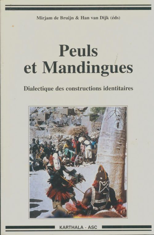 Livrenpoche : Peuls et mandingues : Dialectiques des constructions identitaires - Mirjam De Bruijn - Livre