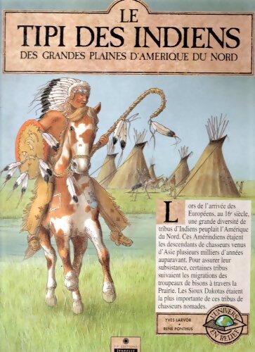 Livrenpoche : Le tipi des indiens des grandes plaines d'Amérique du Nord - René Ponthus - Livre