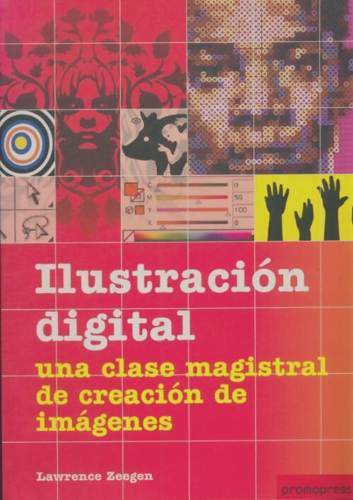 Livrenpoche : Ilustración digital : Una clase magistral de creación de imágenes - Lawrence Zeegen - Livre
