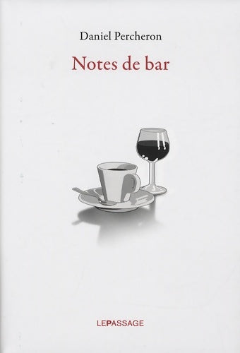 Livrenpoche : Notes de bar - Daniel Percheron - Livre