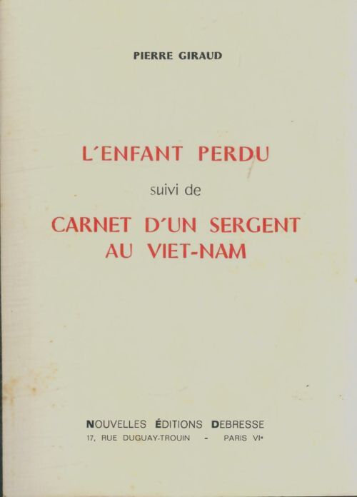 Livrenpoche : L'enfant perdu / Carnet d'un sergent au Viet-Nam - Pierre Giraud - Livre